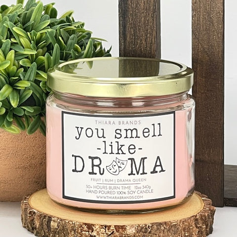 You Smell Like Drama