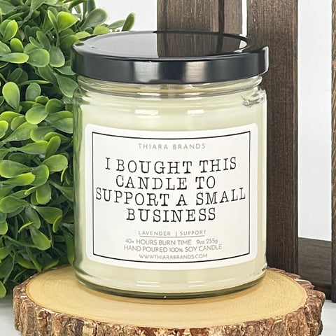 I Bought This Candle To Support A Small Business