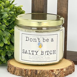 Don’t Be A Salty Bitch